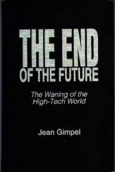 The End of the Future - The Waning of the High-Tech World
