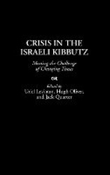 Crisis in the Israeli Kibbutz - Meeting the Challenge of Changing Times