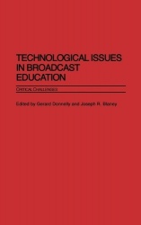 Technological Issues in Broadcast Education - Critical Challenges