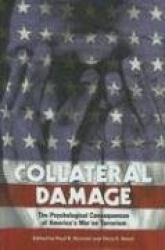 Collateral Damage - The Psychological Consequences of America's War on Terrorism