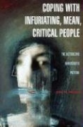 Coping with Infuriating, Mean, Critical People - The Destructive Narcissistic Pattern