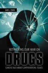 Rethinking Our War on Drugs - Candid Talk about Controversial Issues