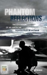Phantom Reflections - The Education of an American Fighter Pilot in Vietnam
