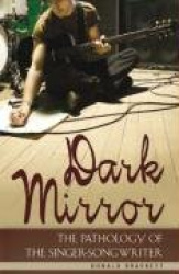 Dark Mirror - The Pathology of the Singer-Songwriter
