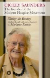 Cicely Saunders - The Founder Of The Modern Hospice Movement