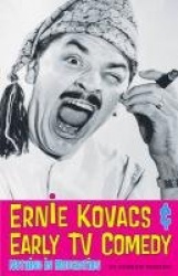 Ernie Kovacs&Early TV Comedy