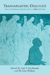Transatlantic Dialogue - Selected American Correspondence of Edmund Gosse