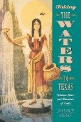 Taking the Waters in Texas - Springs, Spas, and Fountains of Youth
