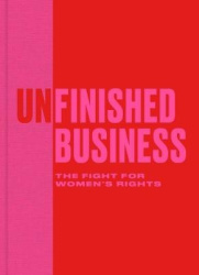 Unfinished Business - The Fight for Women`s Rights