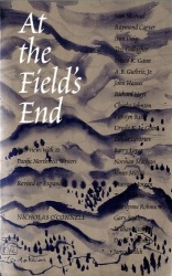 At the Field's End - Interviews with 22 Pacific Northwest Writers, Revised and Expanded