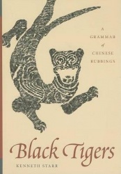 Black Tigers - A Grammar of Chinese Rubbings