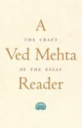 A Ved Mehta Reader - The Craft of the Essay