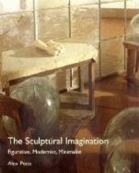 The Sculptural Imagination - Figurative, Modernist Minimalist