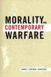 Morality and Contemporary Warfare