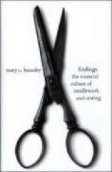 Findings - The Material Culture of Needlework and Sewing