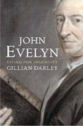 John Evelyn - Living for Ingenuity