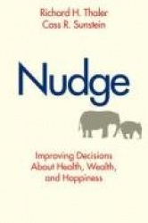 Nudge - Improving Decisions About Health, Wealth, and Happiness