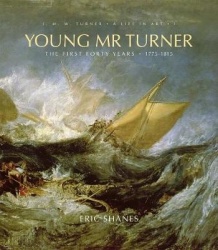 Young Mr. Turner - The First Forty Years, 1775–1815