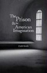 The Prison and The American Imagination