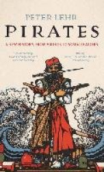 Pirates - A New History, from Vikings to Somali Raiders