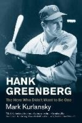 Hank Greenberg - The Hero who didn't want to be One