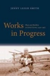 Works in Progress - Plans and Realities on Soviet Farms, 1930-1963