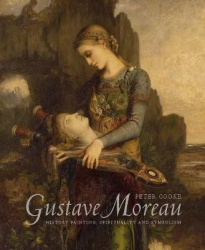 Gustave Moreau - History Painting, Spirituality, and Symbolism