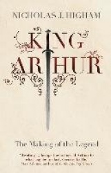King Arthur - The Making of the Legend