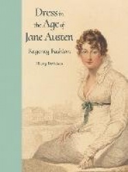 Dress in the Age of Jane Austen - Regency Fashion