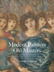 Modern Painters, Old Masters - The Art of Imitation from the Pre-Raphaelites to the First World War