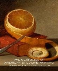 Two Centuries of American Still-Life Painting - The Frank and Michelle Hevrdejs Collection