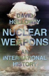 Nuclear Weapons - An International History