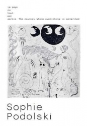 Sophie Podolski - Le pays ou tout est permis/The Country Where Everything Is Permitted