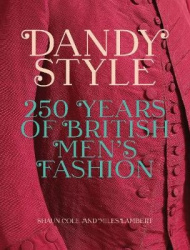 Dandy Style - 250 Years of British Men's Fashion