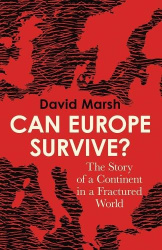 Can Europe Survive? - The Story of a Continent in a Fractured World