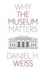 Why the Museum Matters