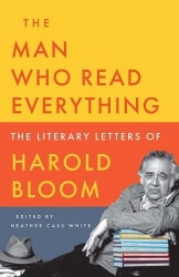 The Man Who Read Everything - The Literary Letters of Harold Bloom