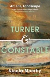 Turner and Constable - Art, Life, Landscape