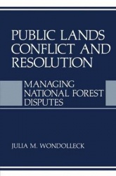 Public Lands Conflict and Resolution - Managing National Forest Disputes