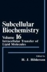 Subcellular Biochemistry : Intracellular Transfer of Lipid Molecules
