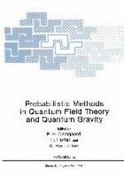 Probabilistic Methods in Quantum Field Theory and Quantum Gravity