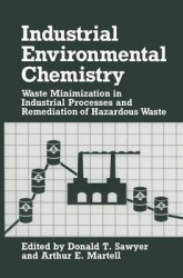 Industrial Environmental Chemistry - Waste Minimization in Industrial Processes and Remediation of Hazardous Waste