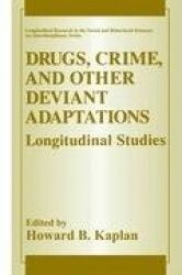 Drugs, Crime, and Other Deviant Adaptations : Longitudinal Studies