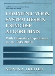 Communication System Design Using DSP Algorithms - With Laboratory Experiments for the TMS320C30