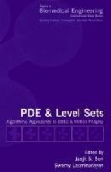 PDE and Level Sets - Algorithmic Approaches to Static and Motion Imagery