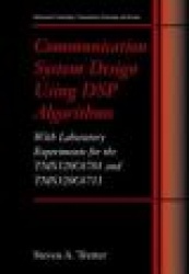 Communication System Design Using DSP Algorithms : With Laboratory Experiments for the TMS320C6701 and TMS320C6711
