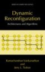 Dynamic Reconfiguration - Architectures and Algorithms