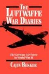 The Luftwaffe War Diaries - The German Air Force in World War II