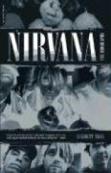 Nirvana - The Biography