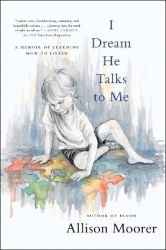 I Dream He Talks to Me - A Memoir of Learning How to Listen